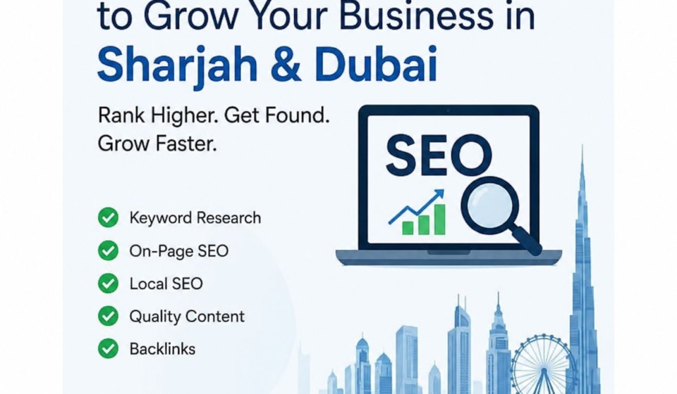 SEO Strategies to Grow Your Business in Sharjah and Dubai
